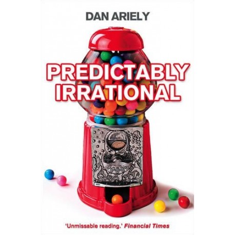 Predictably Irrational Predictably Irrational