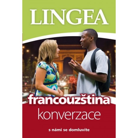 Lingea: S námi se domluvíte - francouzština konverzace Lingea: S námi se domluvíte - francouzština konverzace