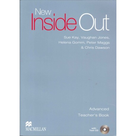 New Inside Out Advanced Teacher's Book + Test CD New Inside Out Advanced Teacher's Book + Test CD