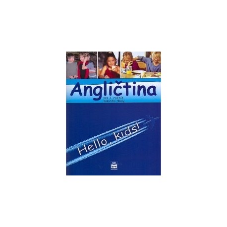 Hello Kids! angličtina pro 3. ročník základní školy - učebnice Hello Kids! angličtina pro 3. ročník základní školy - učebnice