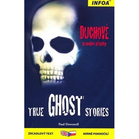 True Ghost Stories / Duchové - pravdivé příběhy True Ghost Stories / Duchové - pravdivé příběhy