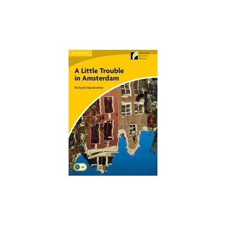Cambridge Discovery Readers: A Little Trouble in Amsterdam + Online resources