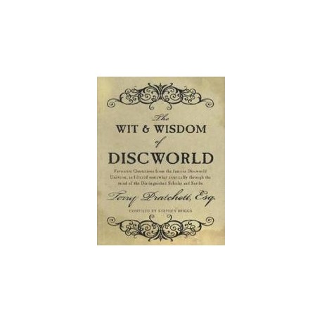 The Wit and Wisdom of Discworld The Wit and Wisdom of Discworld