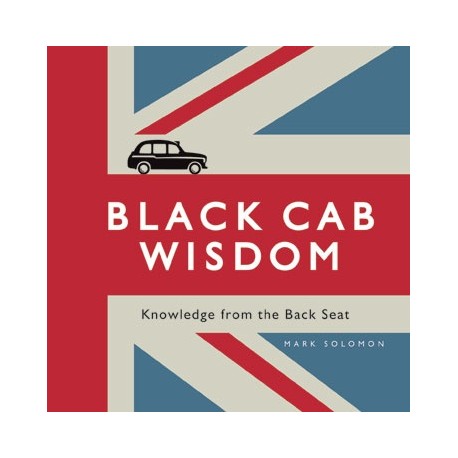 Black Cab Wisdom Black Cab Wisdom
