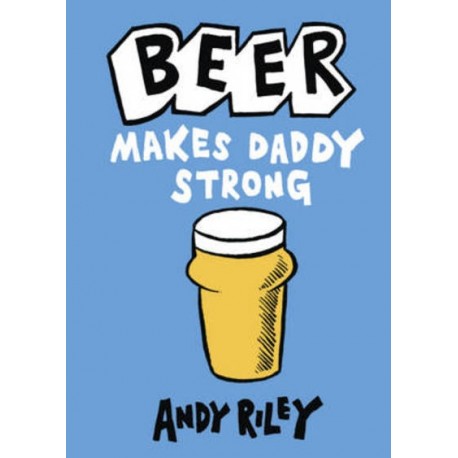 Beer Makes Daddy Strong