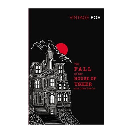 The Fall of the House of Usher and Other Stories The Fall of the House of Usher and Other Stories