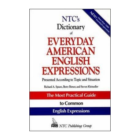 NTC's Dictionary of Everyday American English Expressions NTC's Dictionary of Everyday American English Expressions