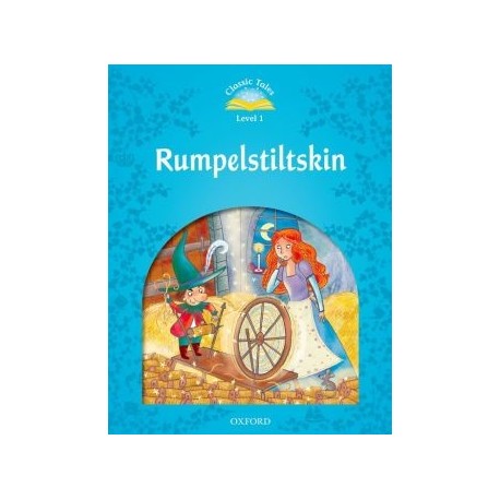 Classic Tales 1 2nd Edition: Rumpelstiltskin Classic Tales 1 2nd Edition: Rumpelstiltskin
