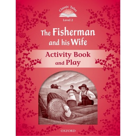 Classic Tales 2 2nd Edition: The Fisherman and His Wife Activity Book