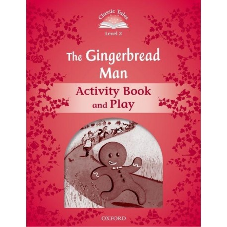 Classic Tales 2 2nd Edition: The Gingerbread Man Activity Book Classic Tales 2 2nd Edition: The Gingerbread Man Activity Book