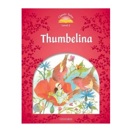 Classic Tales 2 2nd Edition: Thumbelina