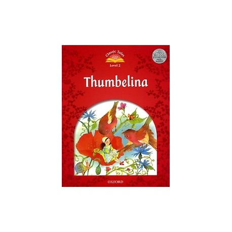 Classic Tales 2 2nd Edition: Thumbelina + eBook MultiROM