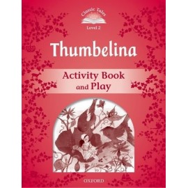 Classic Tales 2 2nd Edition: Thumbelina Activity Book