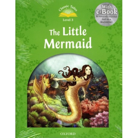 Classic Tales 3 2nd Edition: The Little Mermaid + eBook MultiROM Classic Tales 3 2nd Edition: The Little Mermaid + eBook MultiROM