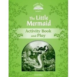 Classic Tales 3 2nd Edition: The Little Mermaid Activity Book
