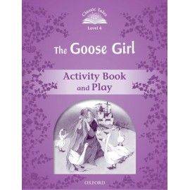 Classic Tales 4 2nd Edition: The Goose Girl Activity Book