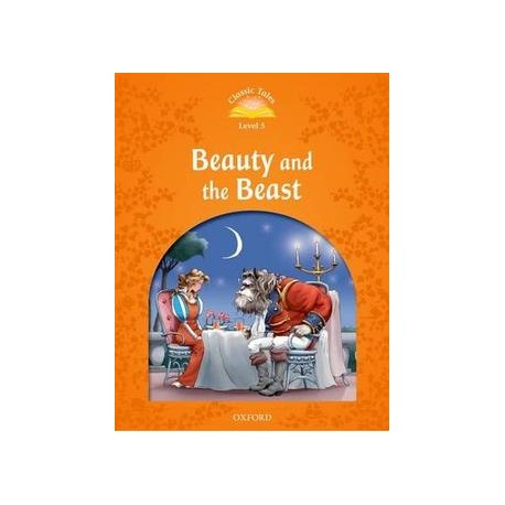 Classic Tales 5 2nd Edition: Beauty and the Beast