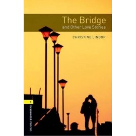 Oxford Bookworms: The Bridge and Other Love Stories + CD