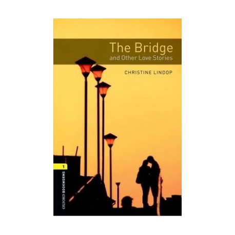 Oxford Bookworms: The Bridge and Other Love Stories + CD