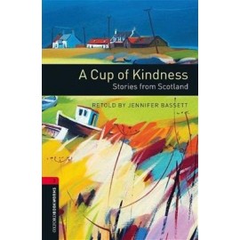 Oxford Bookworms: A Cup of Kindness - Stories from Scotland