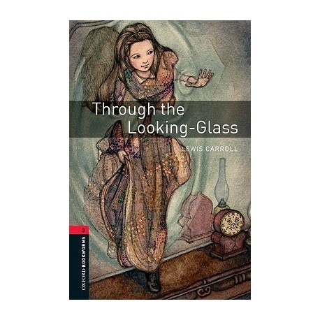Oxford Bookworms: Through the Looking-Glass + MP3 audio download Oxford Bookworms: Through the Looking-Glass + MP3 audio download