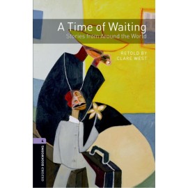 Oxford Bookworms: A Time of Waiting - Stories from Around the World + mp3 audio download