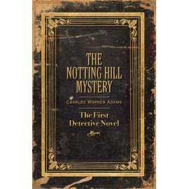 The Notting Hill Mystery: The First Detective Novel