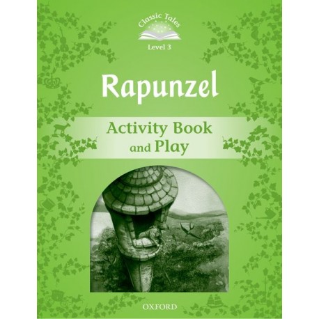 Classic Tales 3 2nd Edition: Rapunzel Activity Book Classic Tales 3 2nd Edition: Rapunzel Activity Book