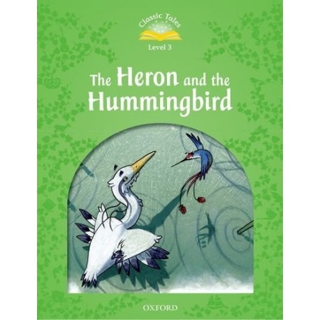 Classic Tales 3 2nd Edition: The Heron and the Hummingbird