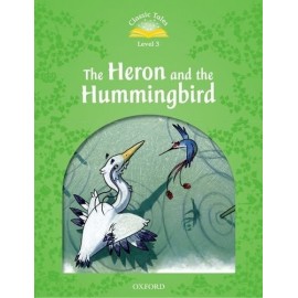 Classic Tales 3 2nd Edition: The Heron and the Hummingbird + MP3 audio download