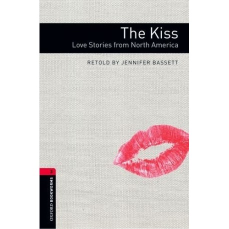 Oxford Bookworms: The Kiss - Love Stories from North America + CD