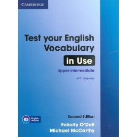 Test Your English Vocabulary in Use Upper-Intermediate Second Edition (with answers)
