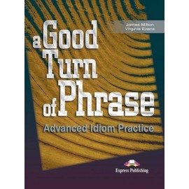 A Good Turn of Phrase - Idioms Student's Book