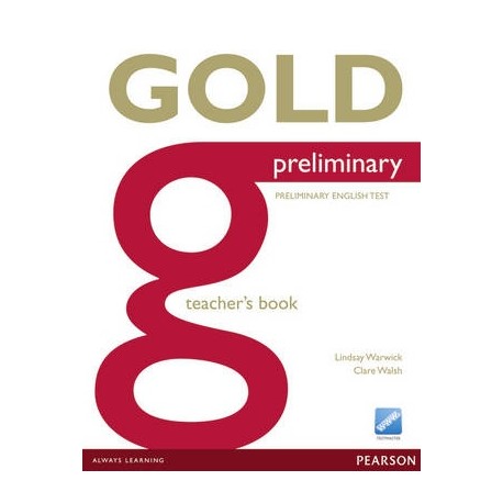 Gold Preliminary Teacher's Book Gold Preliminary Teacher's Book