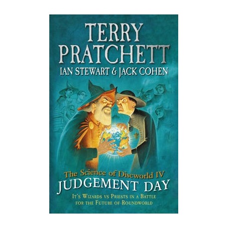 The Science of Discworld IV: Judgement Day The Science of Discworld IV: Judgement Day