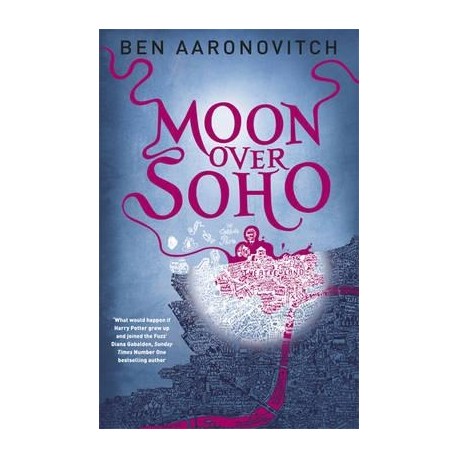 Moon Over Soho : The Second Rivers of London novel