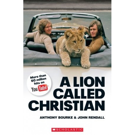 Scholastic Readers: A Lion Called Christian + CD Scholastic Readers: A Lion Called Christian + CD