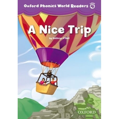 Oxford Phonics World 4 Reader A Nice Trip