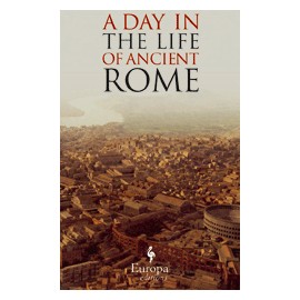 A Day in the Life of Ancient Rome