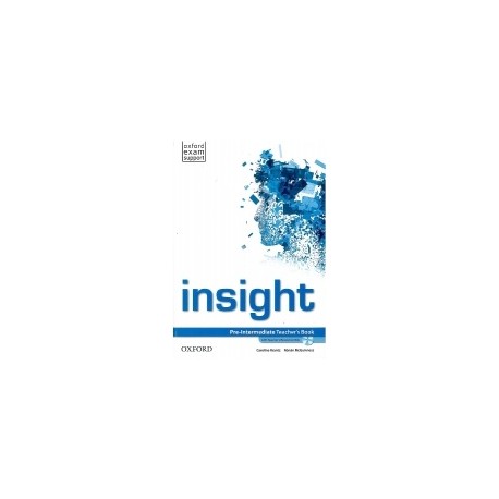 Insight Pre-Intermediate Teacher's Book + Teacher's Resource CD-ROM Insight Pre-Intermediate Teacher's Book + Teacher's Resource CD-ROM