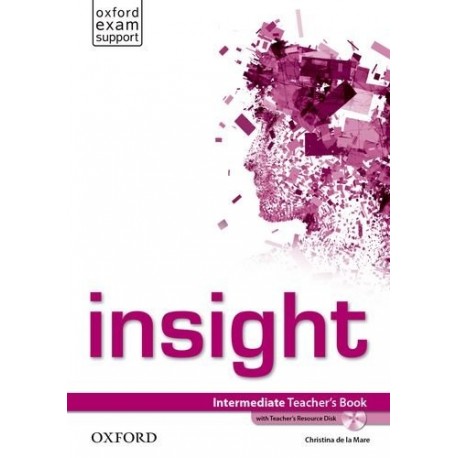 Insight Intermediate Teacher's Book + Teacher's Resource CD-ROM Insight Intermediate Teacher's Book + Teacher's Resource CD-ROM