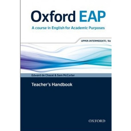 Oxford EAP English for Academic Purposes B2 Upper-Intermediate Teacher's Handbook + DVD-ROM Oxford EAP English for Academic Purposes B2 Upper-Intermediate Teacher's Handbook + DVD-ROM