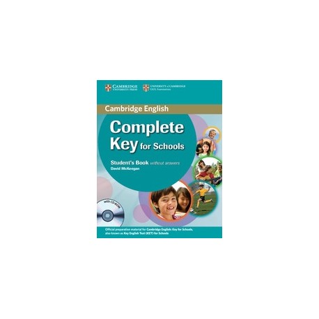Complete Key for Schools Student's Pack (Student's Book without answers + CD-ROM, Workbook without answers + CD) Complete Key for Schools Student's Pack (Student's Book without answers + CD-ROM, Workbook without answers + CD)