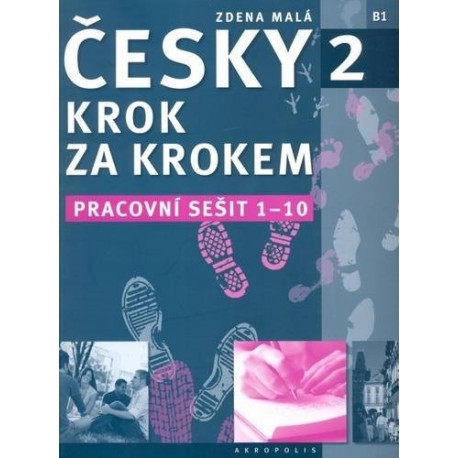Česky krok za krokem 2 Pracovní sešit - lekce 1-10 Česky krok za krokem 2 Pracovní sešit - lekce 1-10