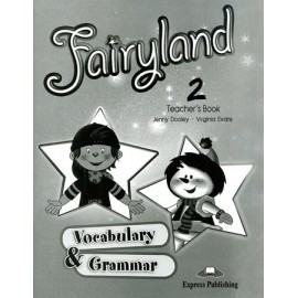 Fairyland 2 Vocabulary & Grammar Teacher's Book