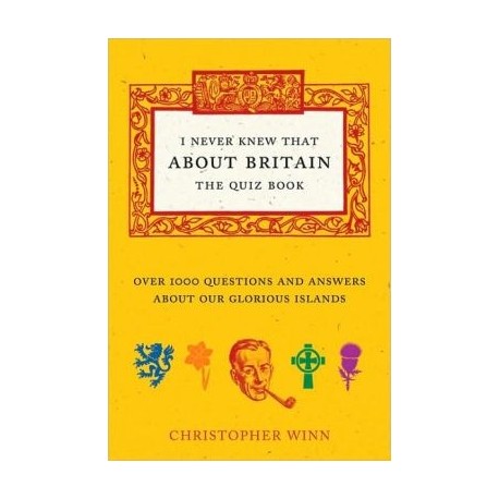 I Never Knew That About Britain: The Quiz Book I Never Knew That About Britain: The Quiz Book