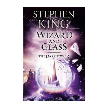 The Dark Tower IV: Wizard and Glass The Dark Tower IV: Wizard and Glass