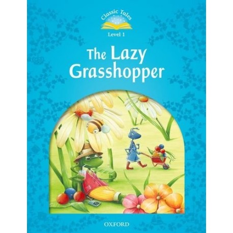 Classic Tales 1 2nd Edition: The Lazy Grasshopper