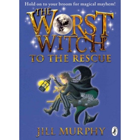 The Worst Witch to the Rescue The Worst Witch to the Rescue
