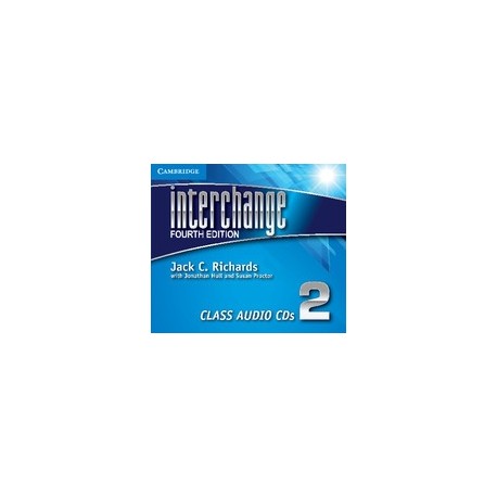 Interchange Fourth Edition 2 Class CDs Interchange Fourth Edition 2 Class CDs